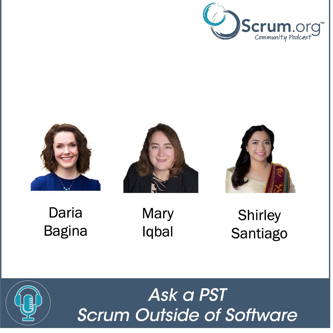 Ask a PST - Scrum Outside of Software with Daria Bagina, Mary Iqbal and Shirley Santiago