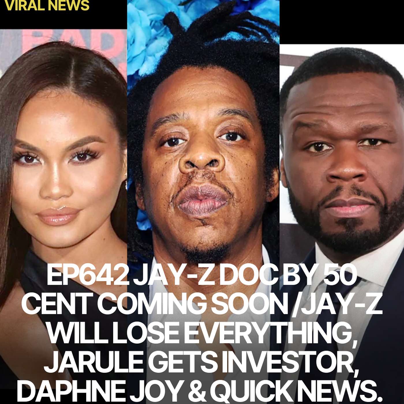 EP642 JAY-Z DOC BY 50 CENT COMING SOON /JAY-Z WILL LOSE EVERYTHING, JARULE GETS INVESTOR, DAPHNE JOY & QUICK NEWS. EP642 JAY-Z DOC BY 50 CENT COMING SOON /JAY-Z WILL LOSE EVERYTHING, JARULE GETS INVESTOR, DAPHNE JOY & QUICK NEWS.
