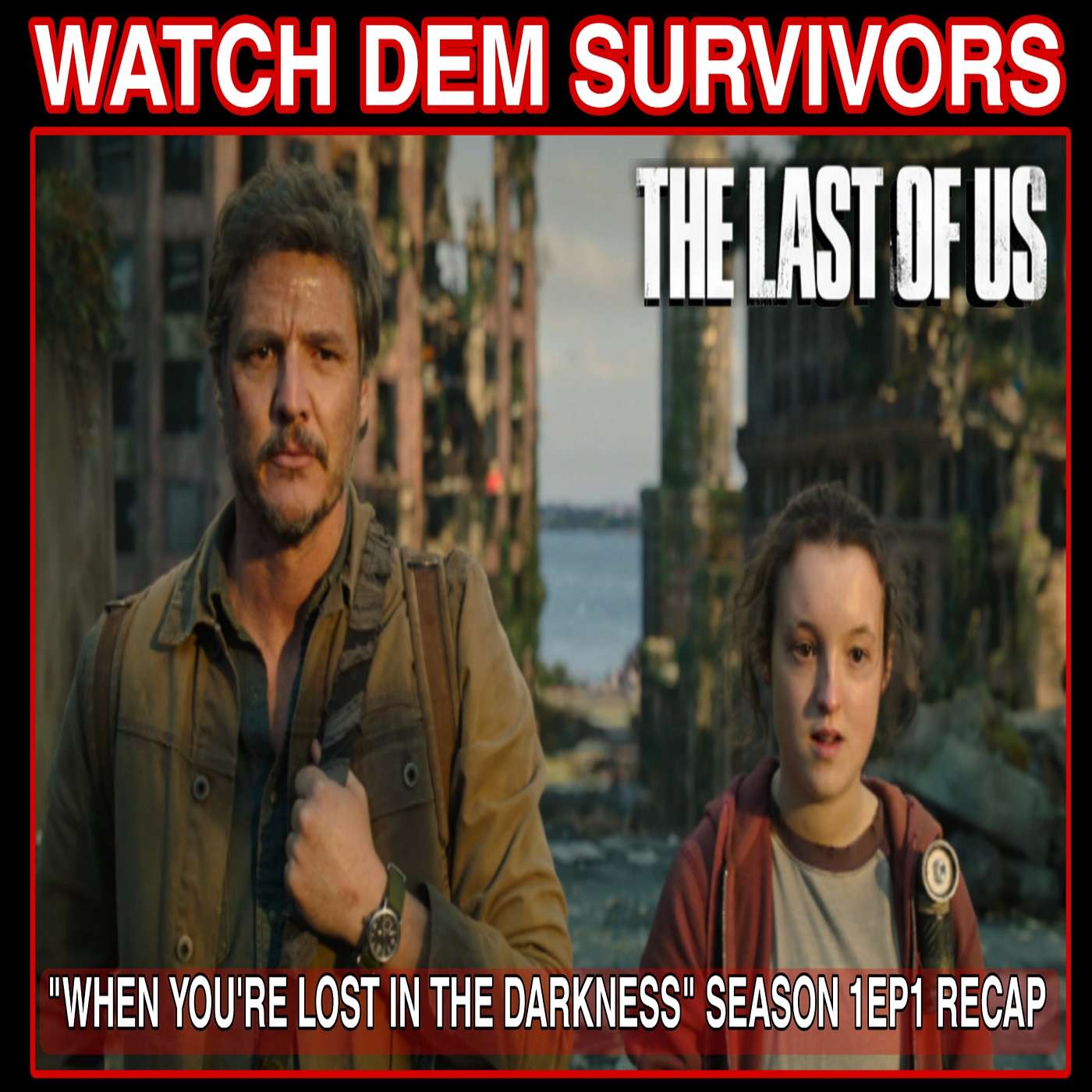 "WHEN YOU'RE LOST IN THE DARKNESS " THE LAST OF US SEASON 1 EP1 RECAP
