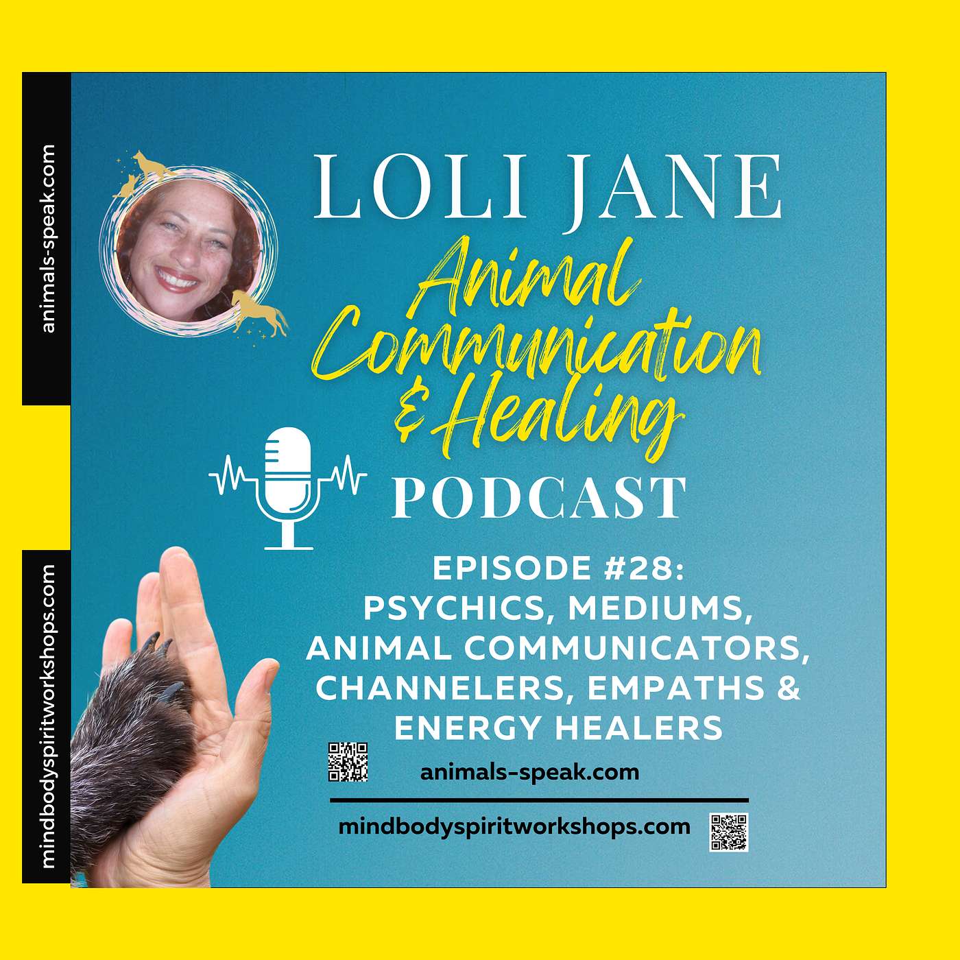 Episode #28: Spiritual Awakening: Psychics, Mediums, Animal Communicators, Channelers, Empaths, Energy Healers & More!