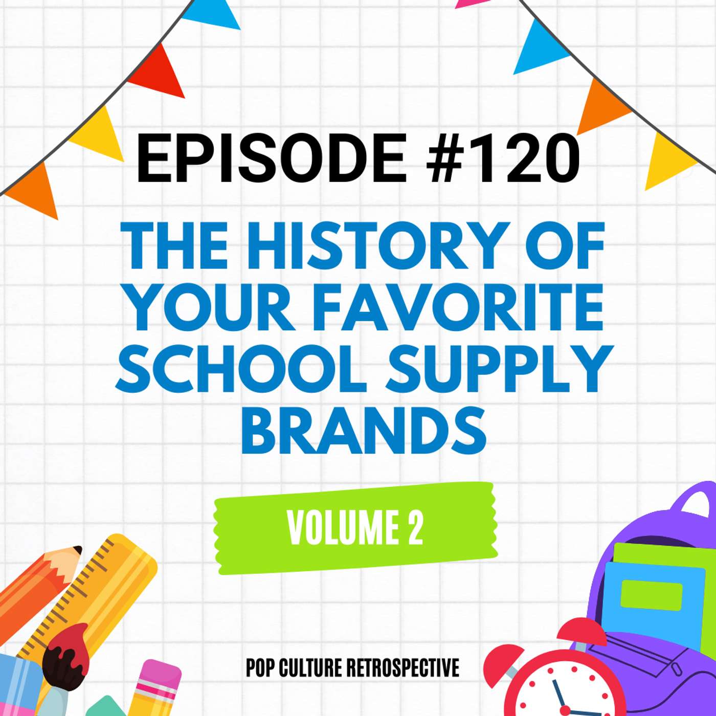 #120:  The History of Your Favorite School Supply Brands Vol. 2 episode artwork