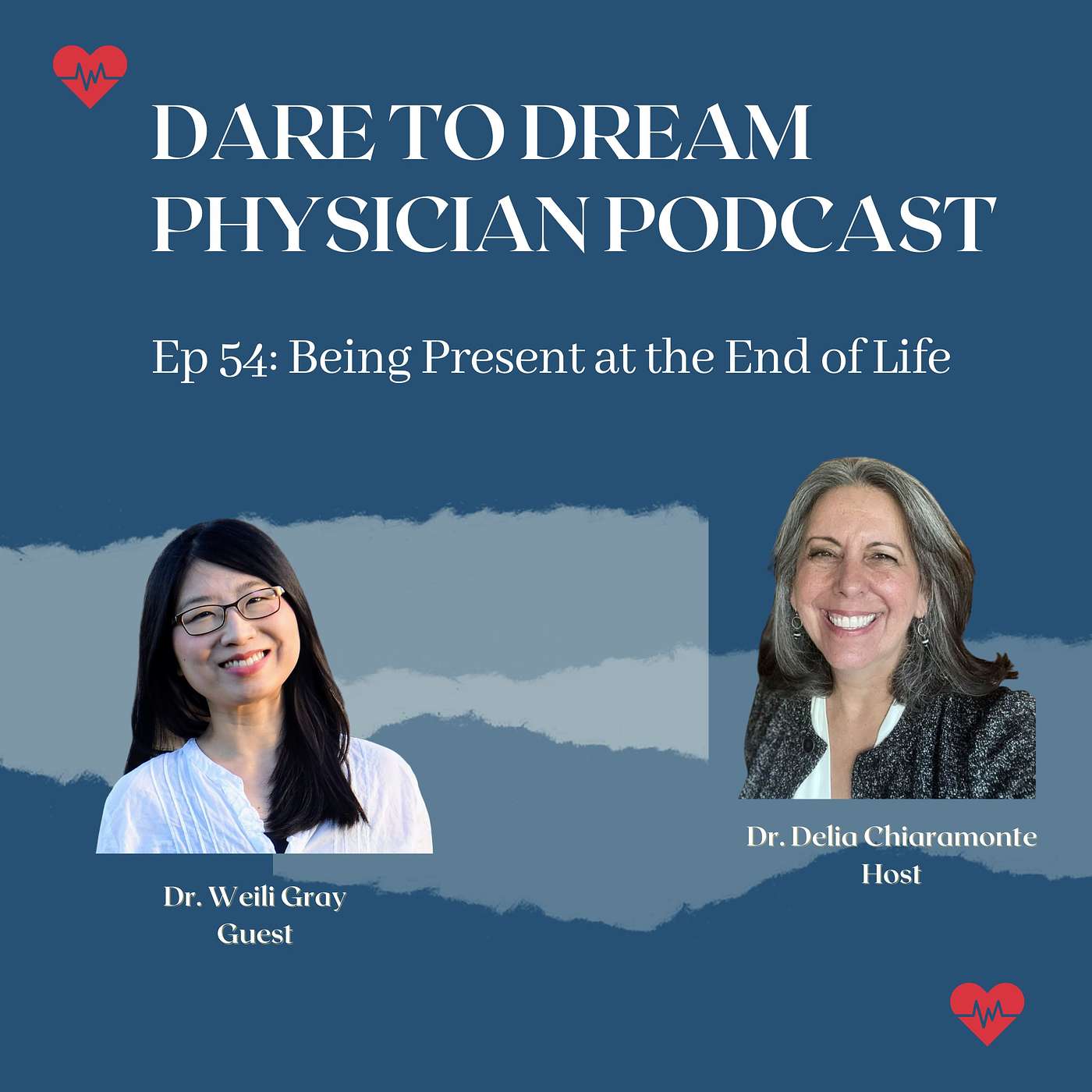 Ep 54: Being Present at the End of Life, Interview by Dr. Delia Chiaramonte