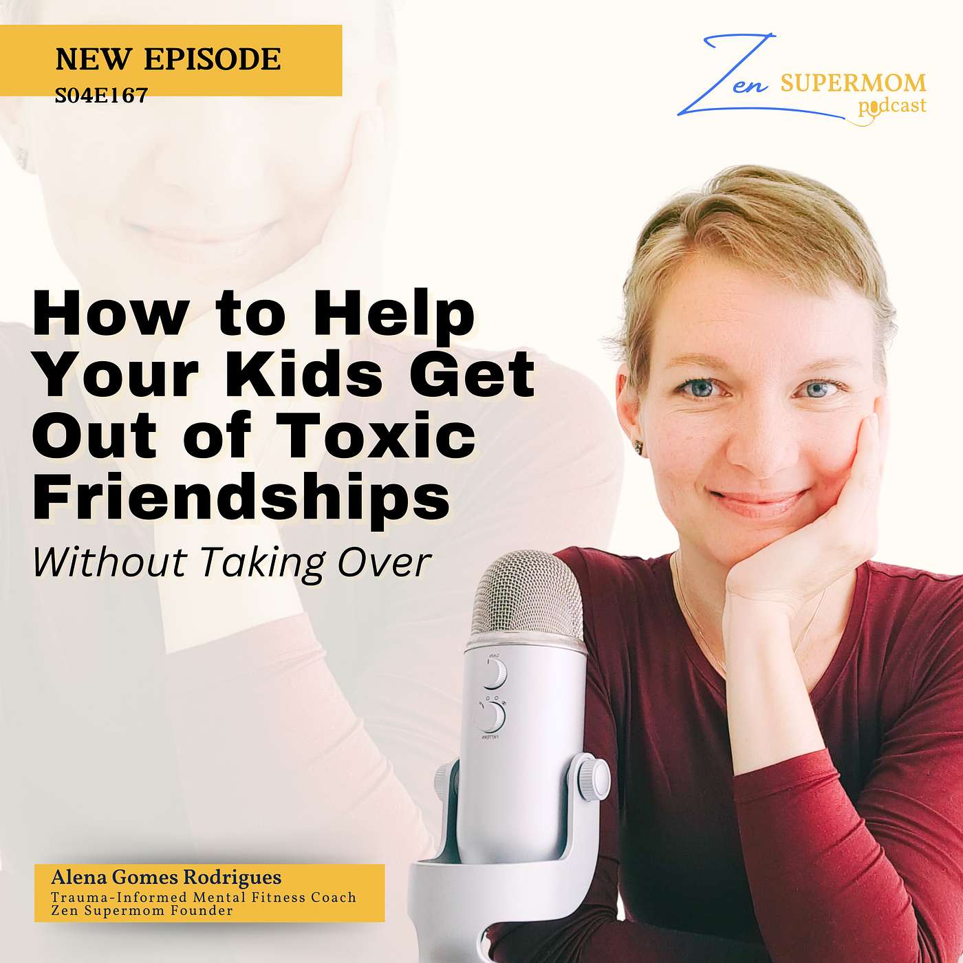Ep 167: How to Help Your Kids Get Out of Toxic Friendships Without Taking Over