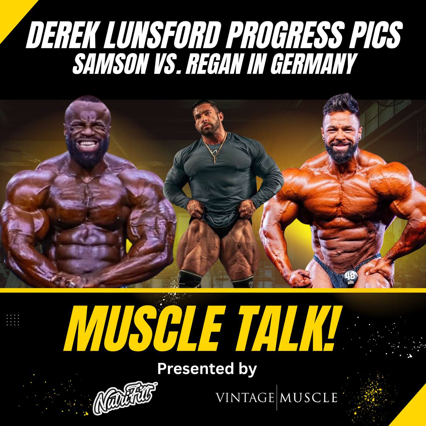 Muscle Talk! Derek Lunsford progress pics. Samson vs. Regan in Germany episode artwork