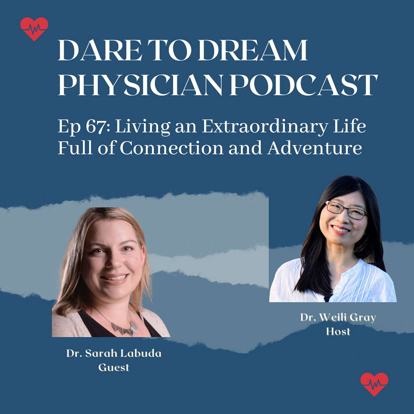 Ep 67: Living an Extraordinary Life Full of Connection and Adventure with Dr. Sarah Labuda