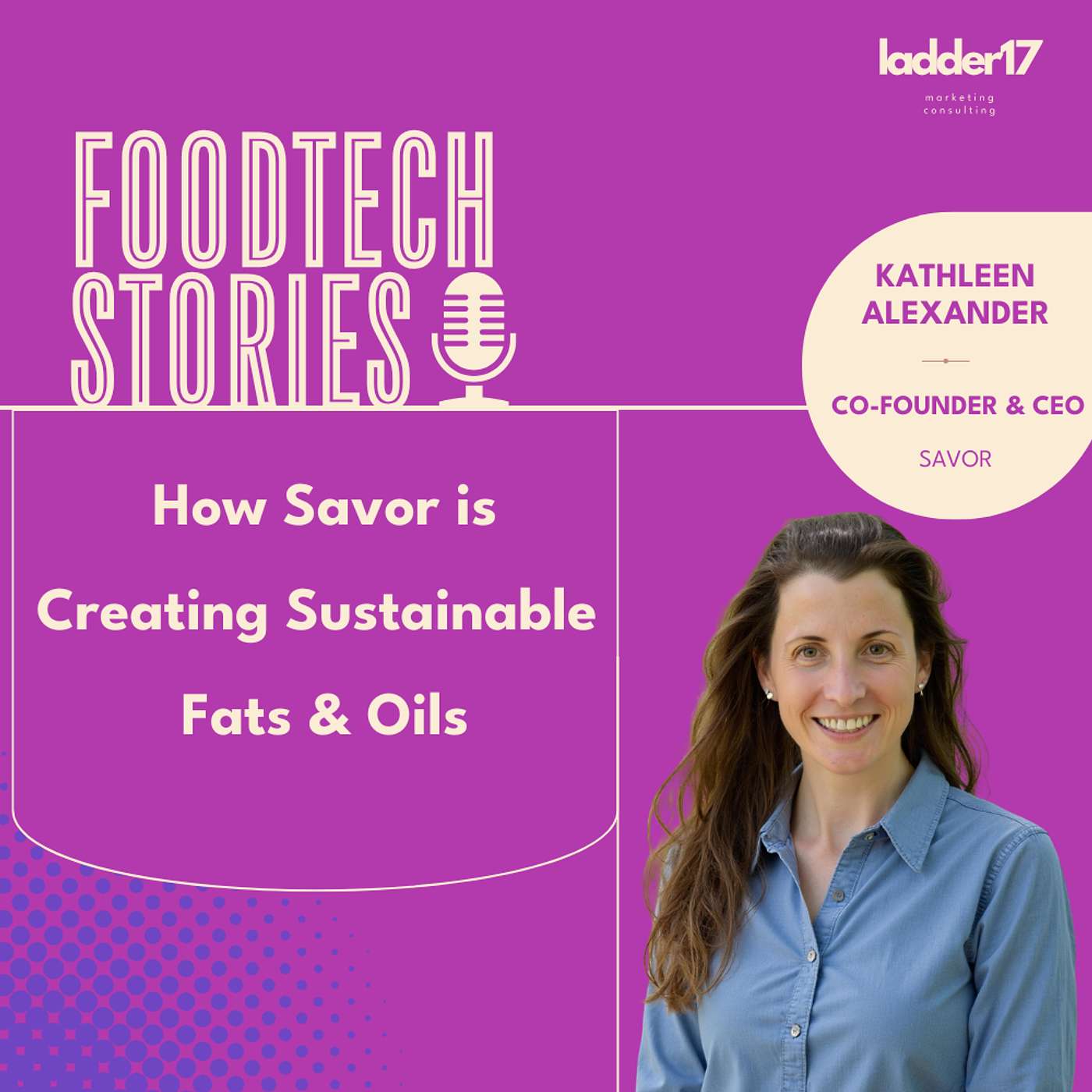 How Savor is Creating Sustainable Fats & Oils How Savor is Creating Sustainable Fats & Oils