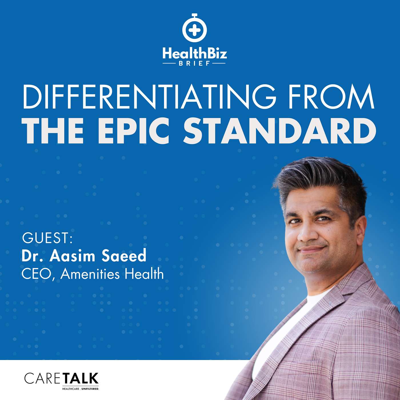 Differentiating From The Epic Standard w/ Amenities Health CEO, Aasim Saeed | HealthBiz Brief episode artwork