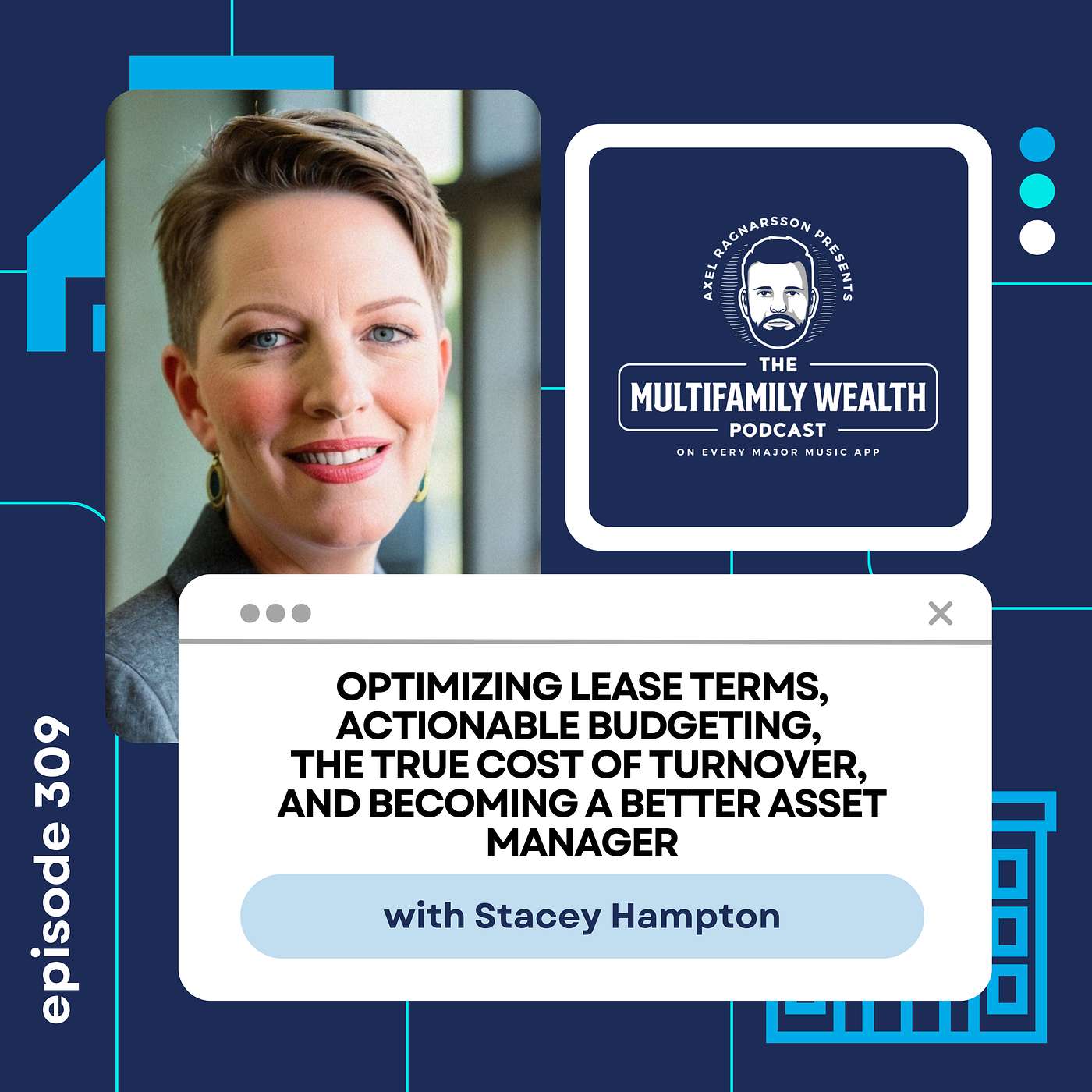 #309: Optimizing Lease Terms, Actionable Budgeting, The True Cost of Turnover, and Becoming A Better Asset Manager with Stacey Hampton