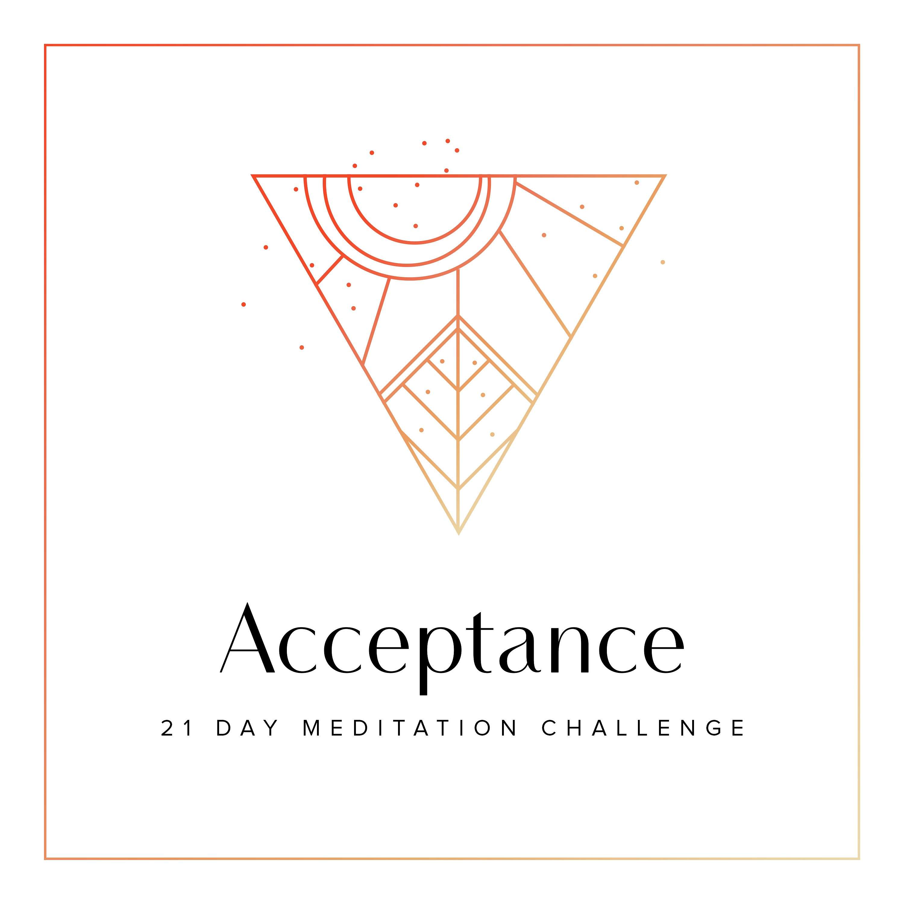 21 Day Acceptance Meditation Challenge