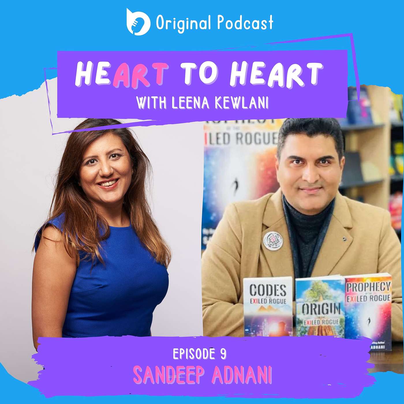 EP 9: Heart to Heart with Sandeep Adnani