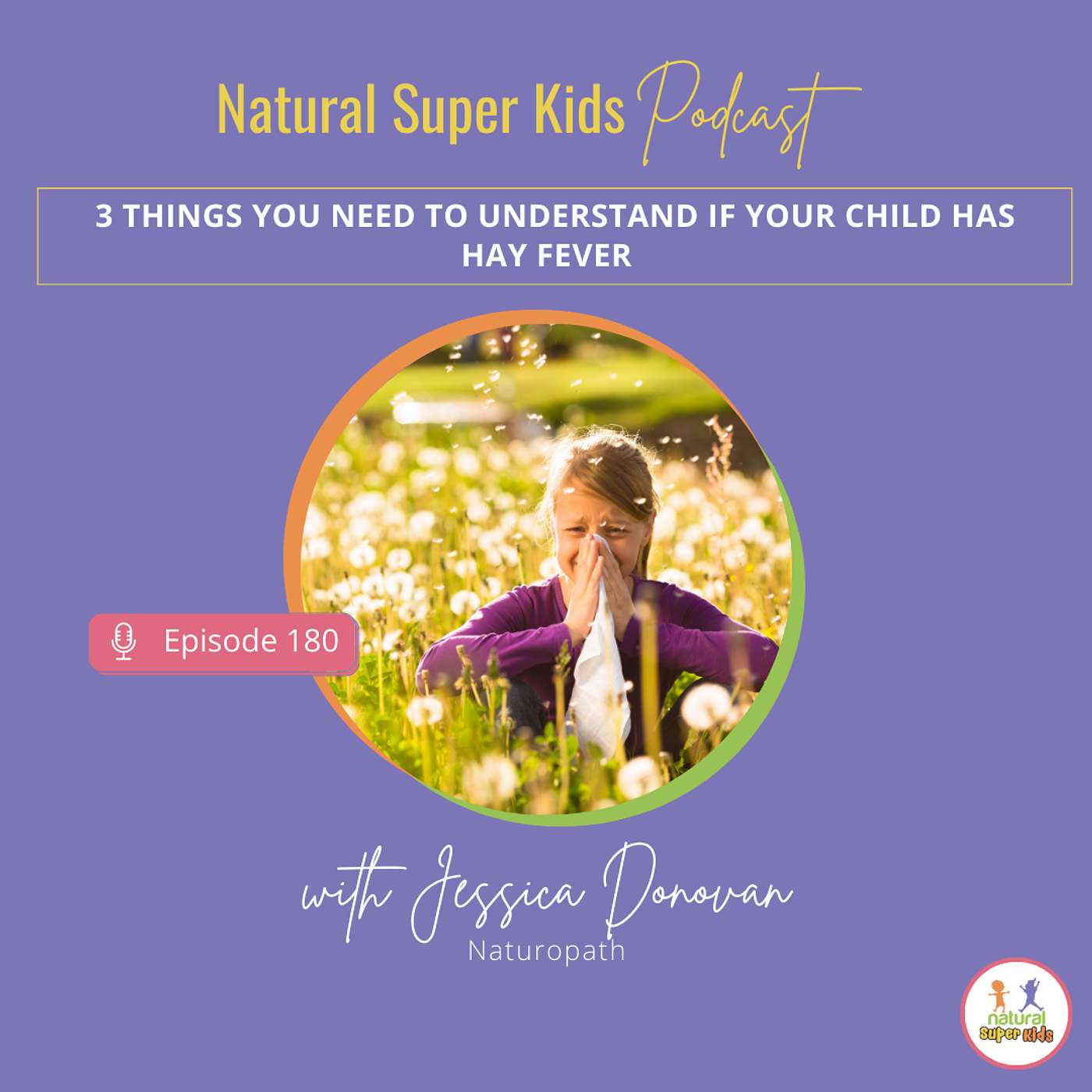 Episode 180: 3 Things You Need to Understand if Your Child has Hay fever