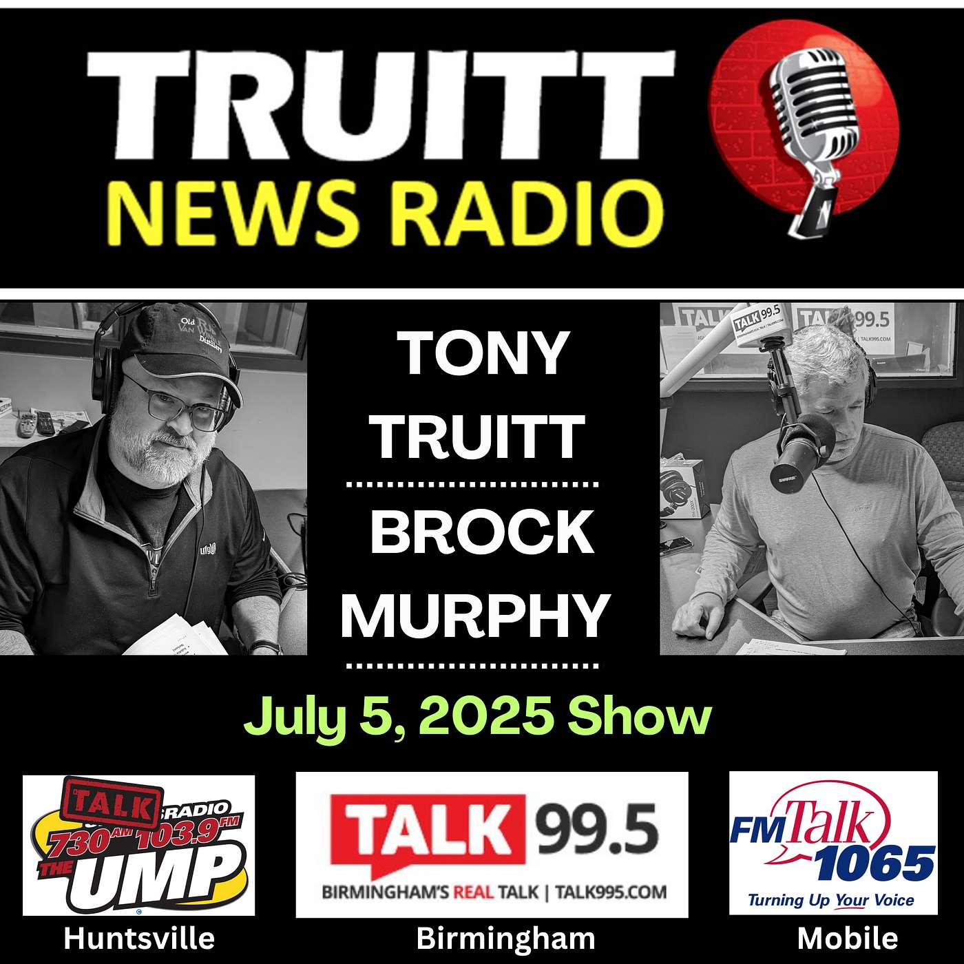 JULY 5, 2025 TRUITT NEWS RADIO SHOW: Tony & Brock weekly updates