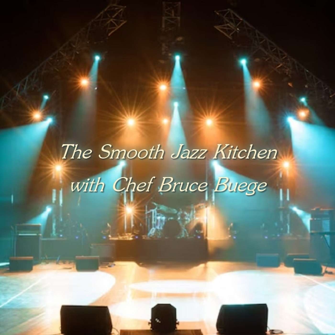 The Smooth Jazz Kitchen with Chef Bruce Buege