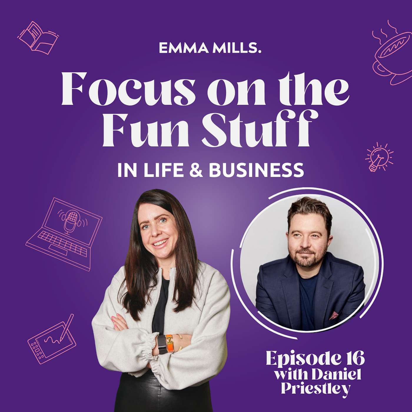 How to Focus on the Fun Stuff Masterclass with Daniel Priestley episode artwork