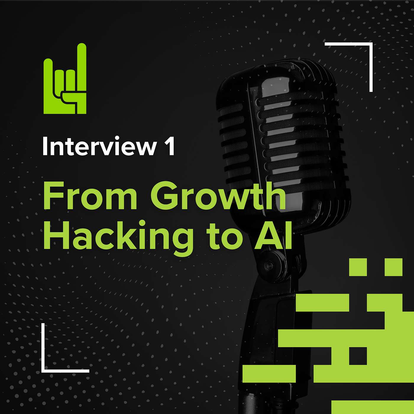 S02E01 • Interview: From Growth Hacking to AI