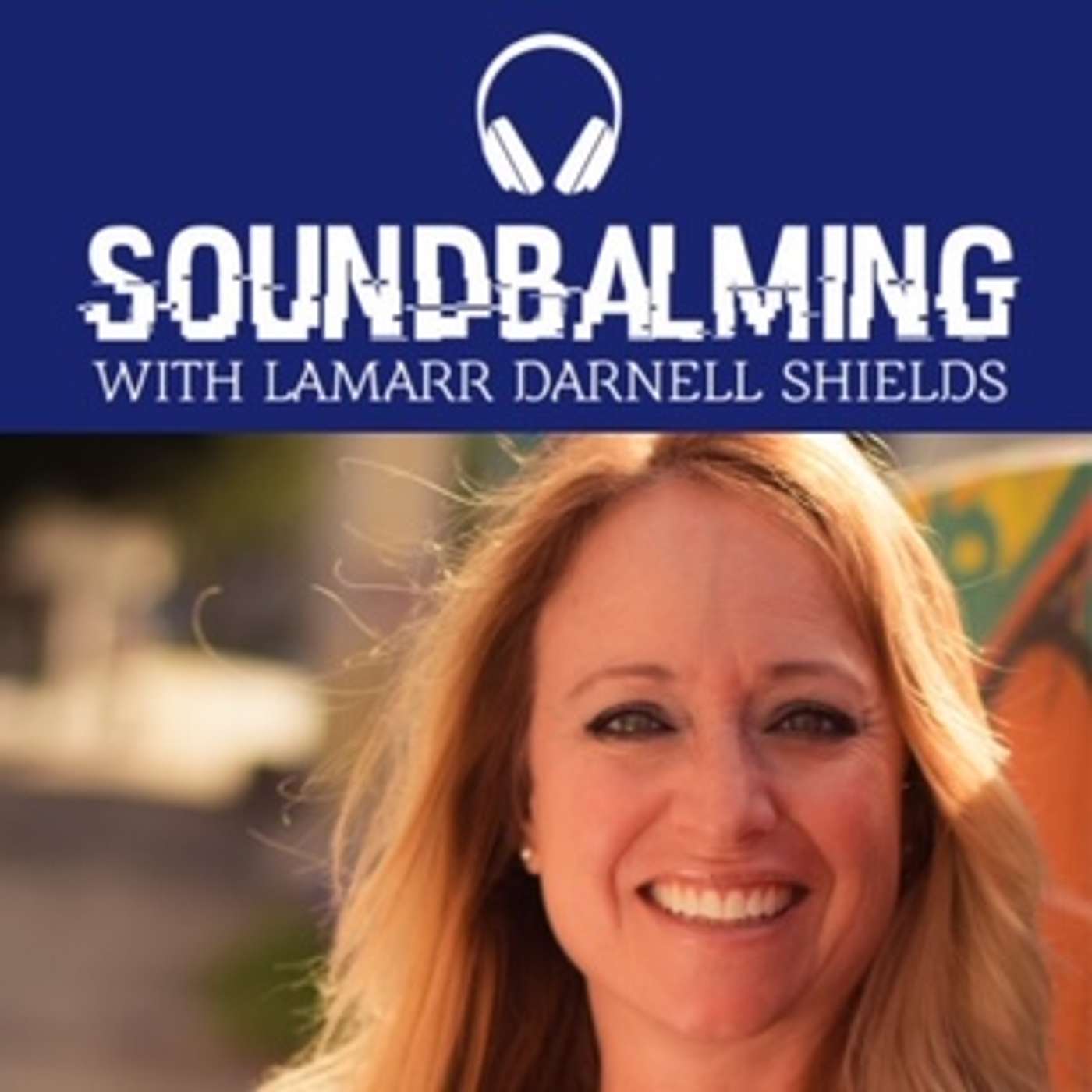 SoundBalming with Dr. LaMarr Darnell Shields