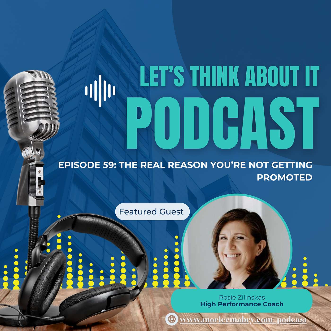 Episode 59: The Real Reason You’re Not Getting Promoted Episode 59: The Real Reason You’re Not Getting Promoted