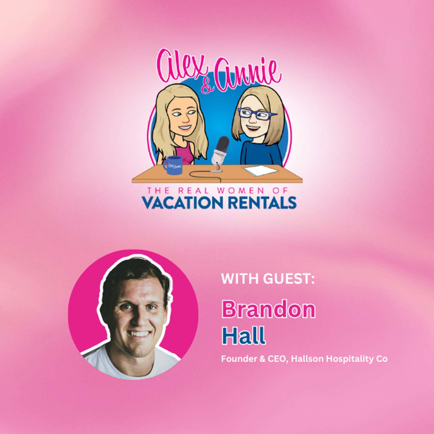 The Guest-First Strategy: How Brandon Hall Built a Scalable Vacation Rental Brand