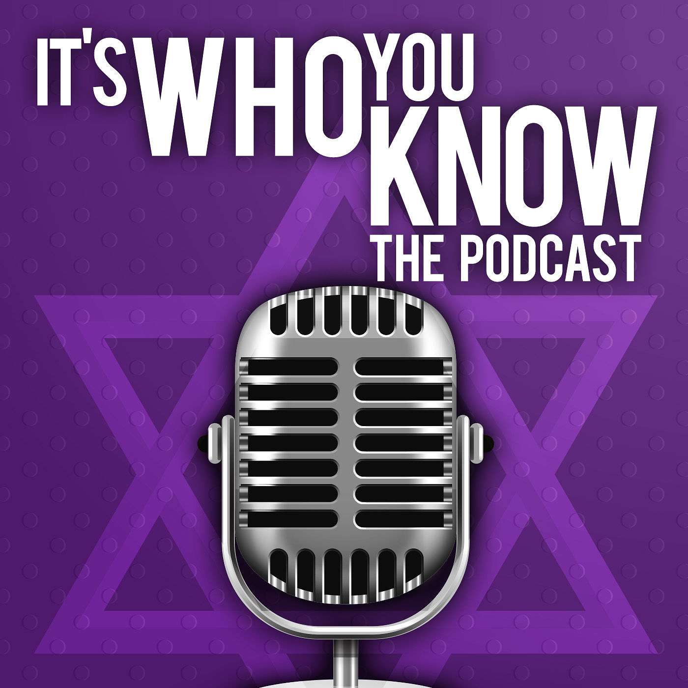 It\'s Who You Know! The Podcast