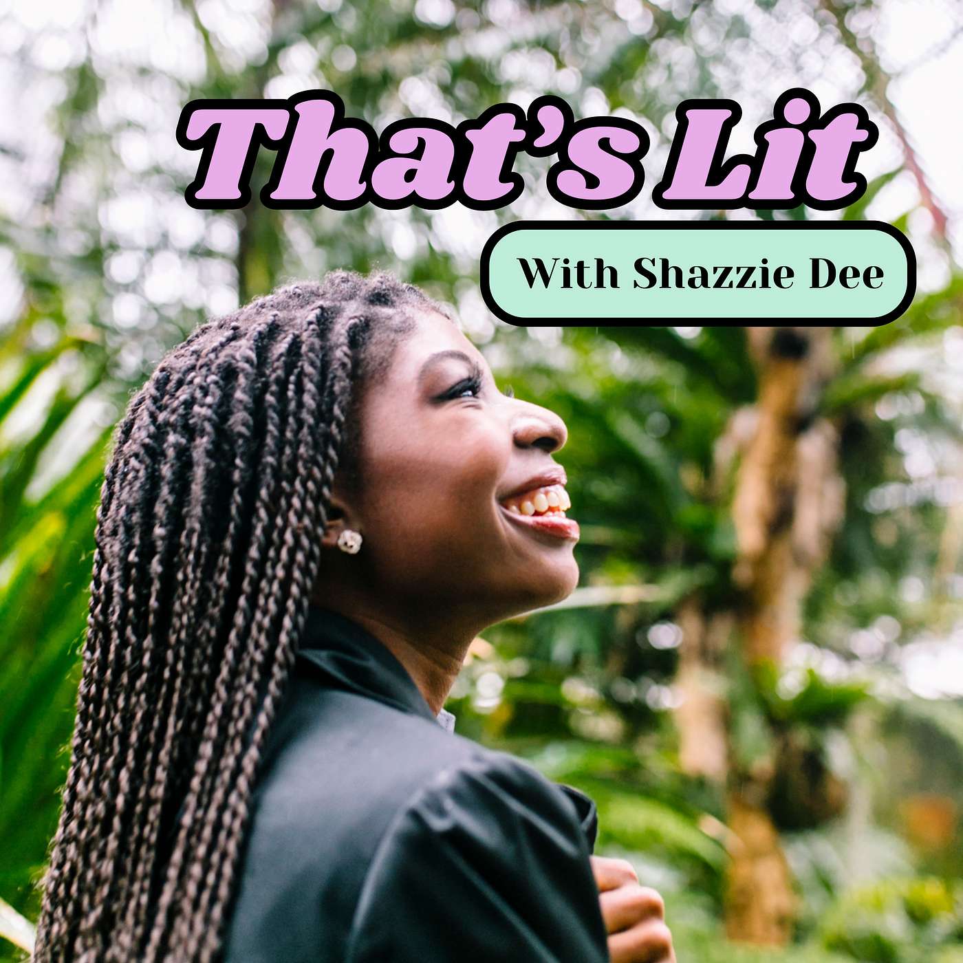 That\'s Lit with Shazzie Dee