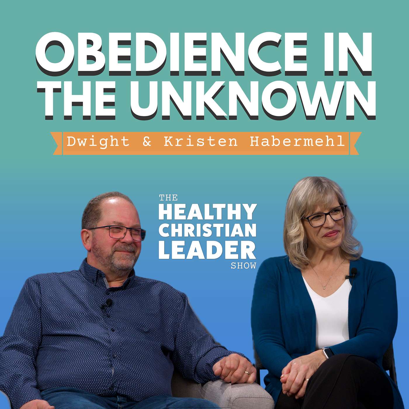 Obedience in the Unknown | Dwight & Kristen Habermehl episode artwork