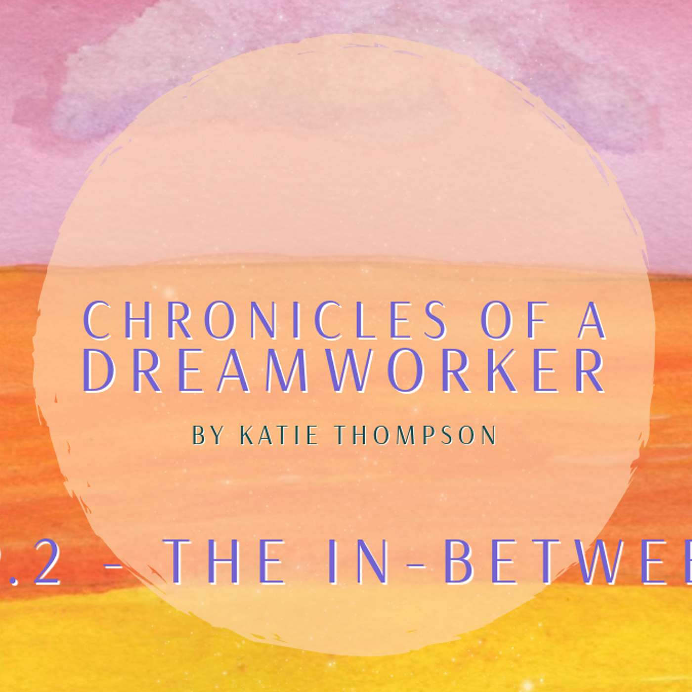 Ep.2 - The In-Between Ep.2 - The In-Between