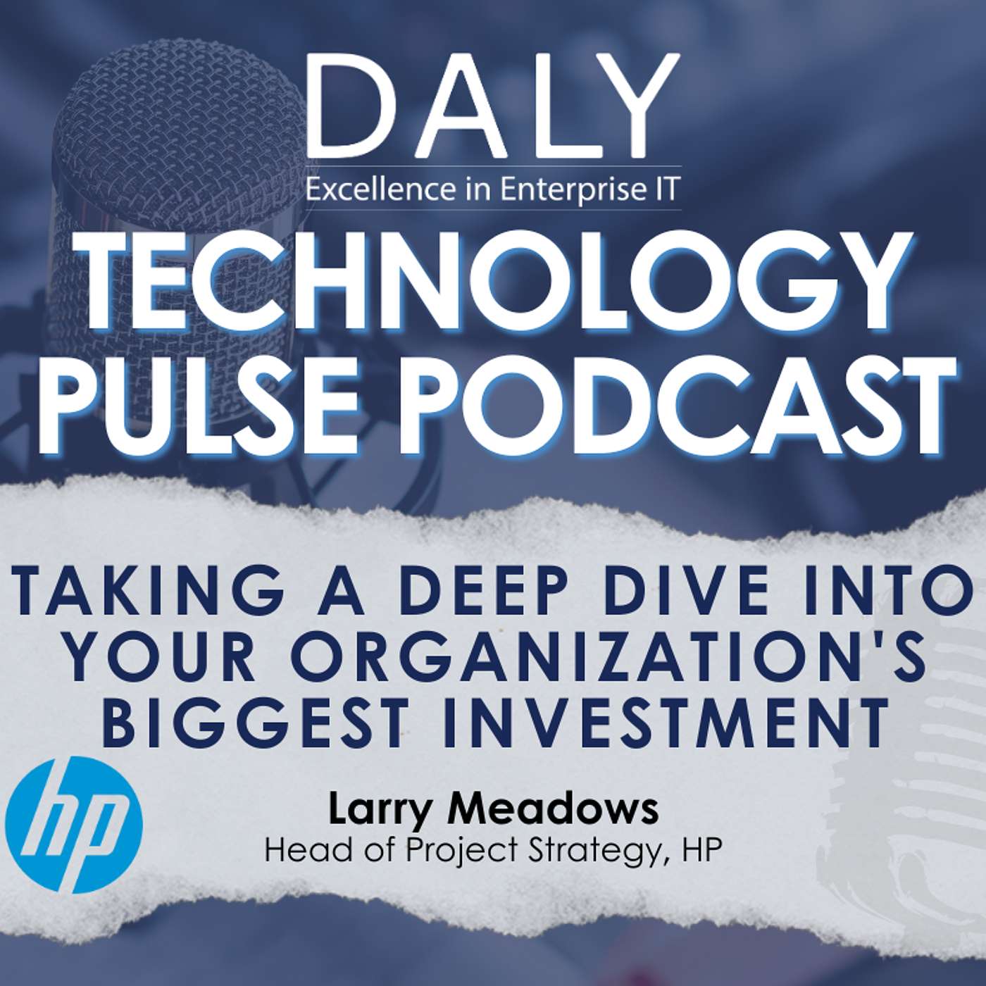 Taking a Deep Dive into Your Organizations Biggest Investment- Larry Meadows, HP Taking a Deep Dive into Your Organizations Biggest Investment- Larry Meadows, HP