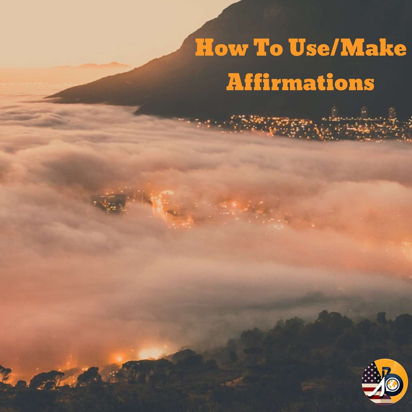 How To Use/Make Affirmations