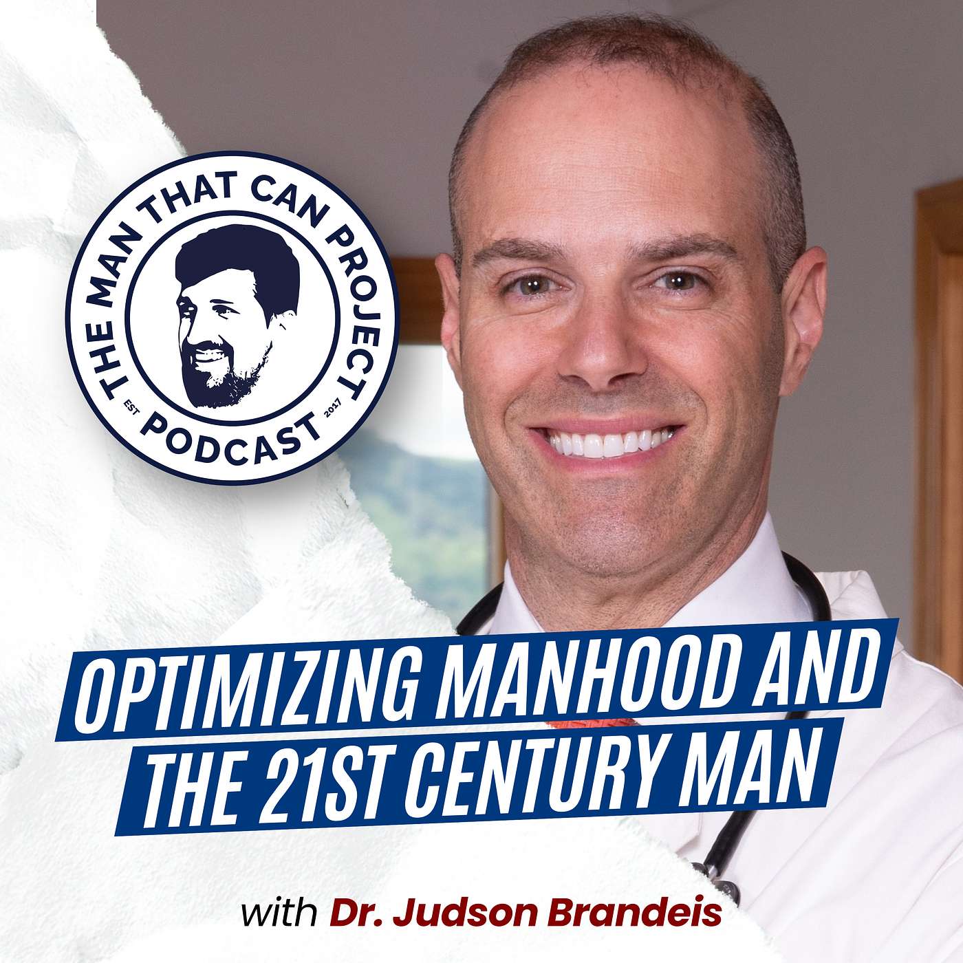 Optimizing Manhood and the 21st Century Man with Dr. Judson Brandeis #374