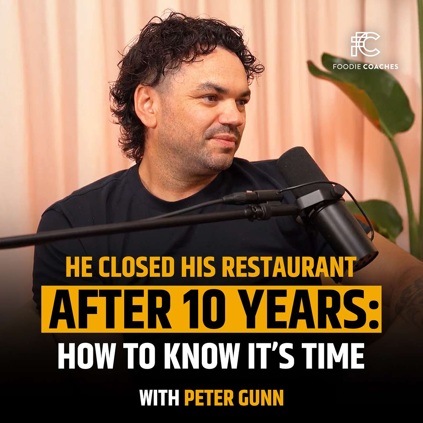 He Closed His Restaurant After 10 Years: How to Know It’s Time with Peter Gunn