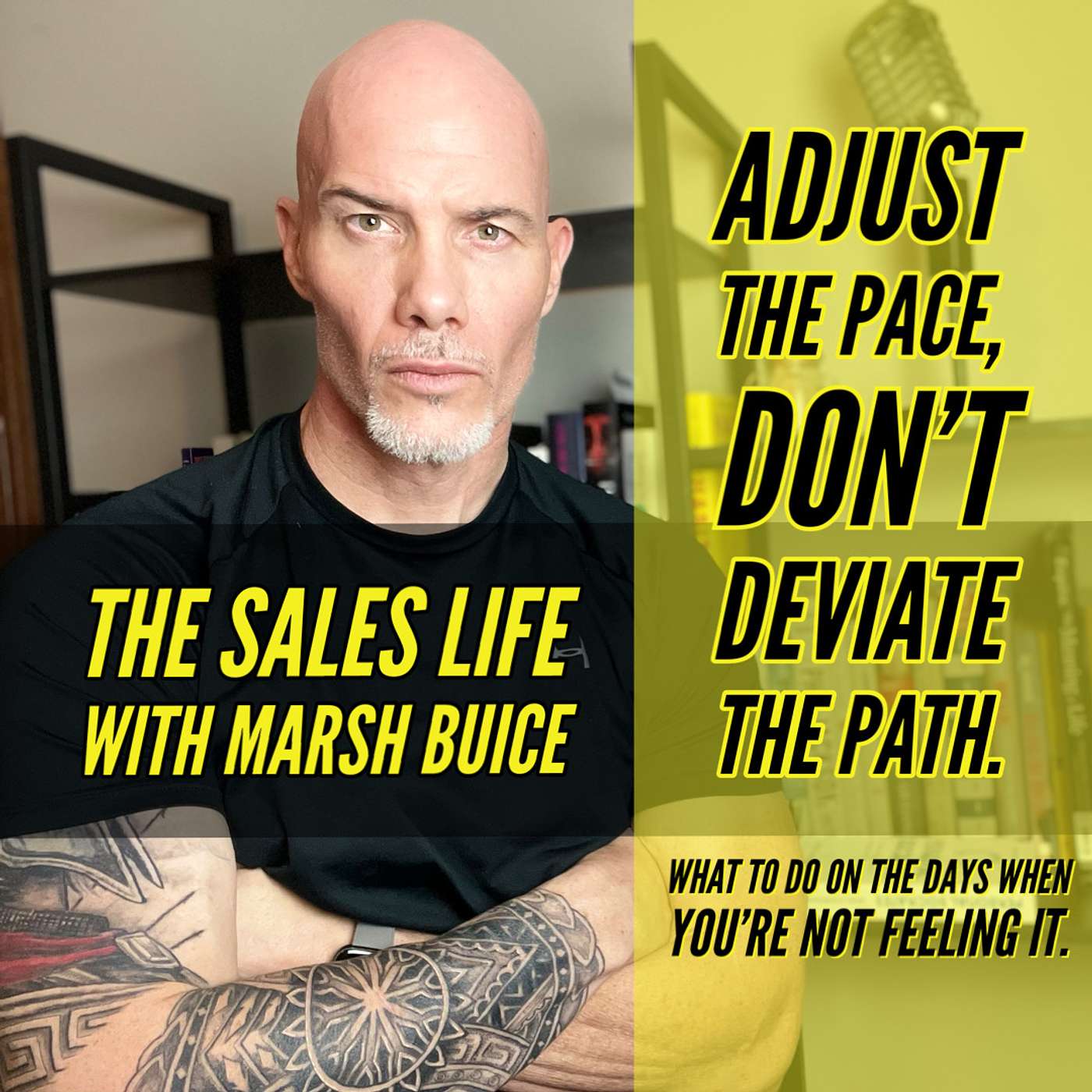 S5. Ep.18 | When You Aren't Feeling It, Adjust The Pace, Don't Deviate From The Path.