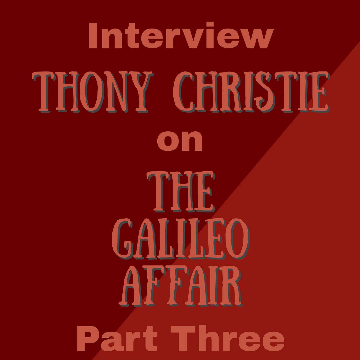 Thony Christie Interview - The Galileo Affair Part 3