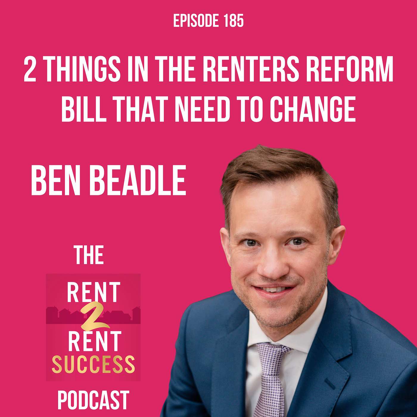 The 2 Things in the Renters Reform Bill that need to change with Ben Beadle - NRLA episode artwork