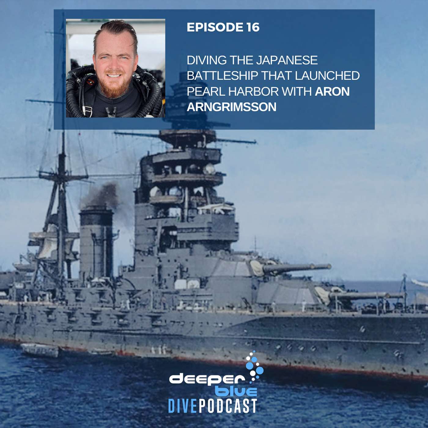 DeeperBlue Podcast - Diving the Japanese Battleship that Launched Pearl Harbor with Aron Arngrimsson, and Freediving for Rum