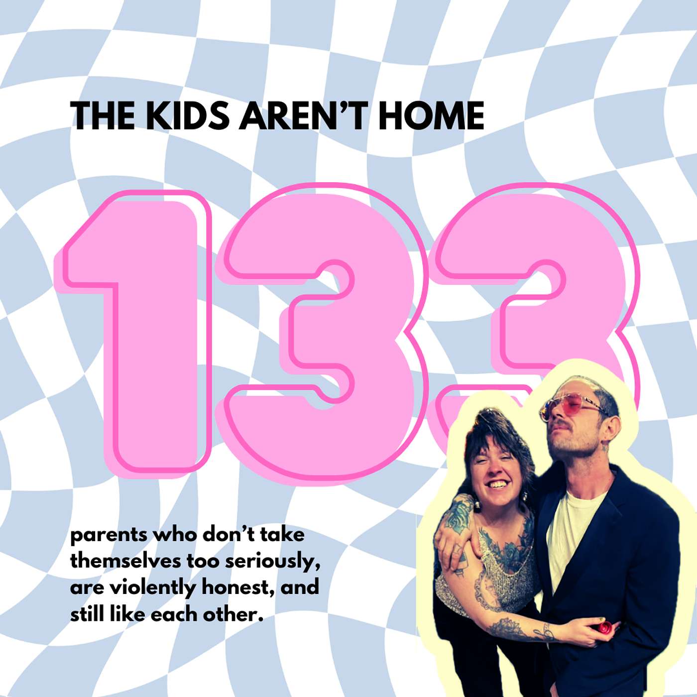 The Kid's Aren't Home | Episode 133