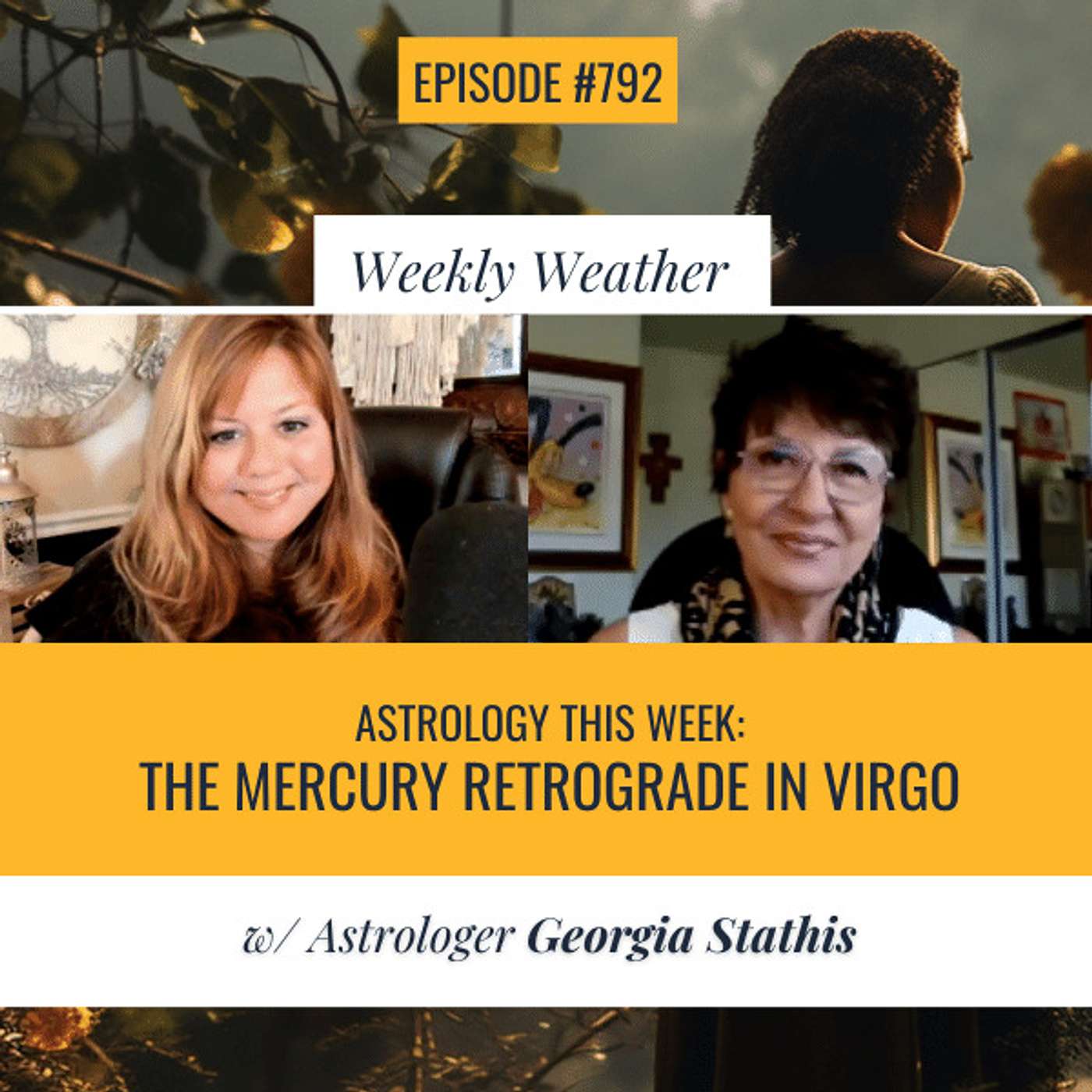cover of episode [WEEKLY ASTROLOGICAL WEATHER] Astrology This Week: Mercury Retrograde's Hidden Blessings Revealed! w/ Georgia Stathis