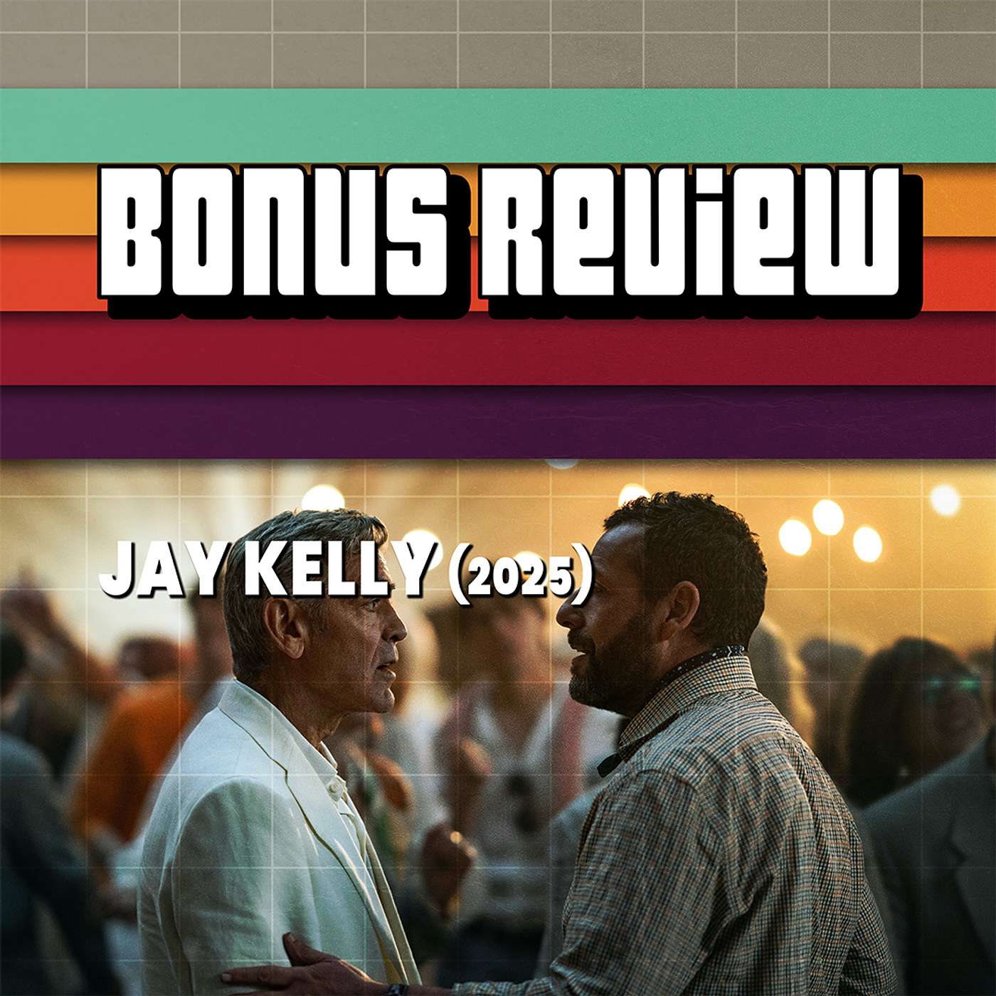 Bonus Review: Jay Kelly (2025)
