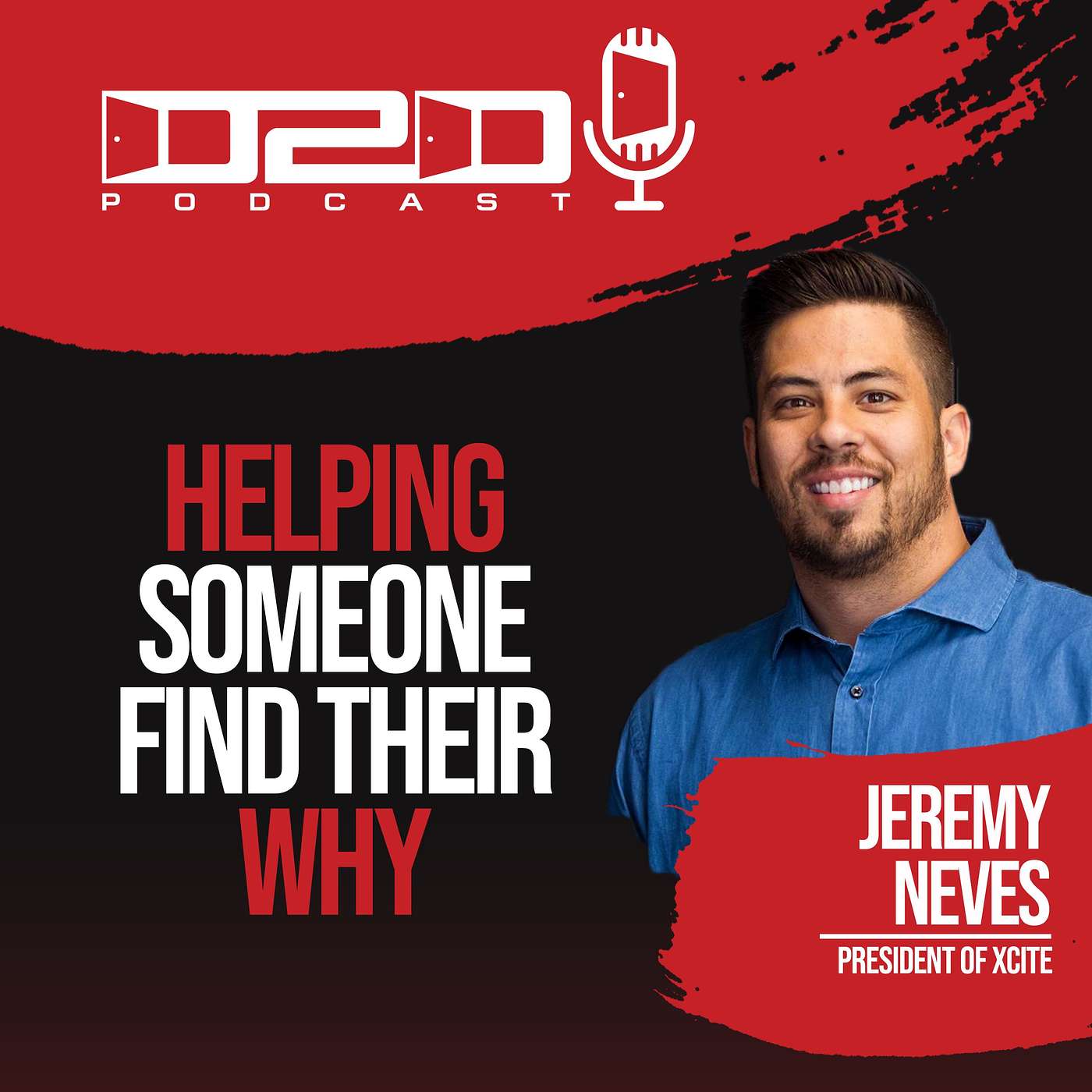 Jeremy Neves - Helping Someone Find Their Why