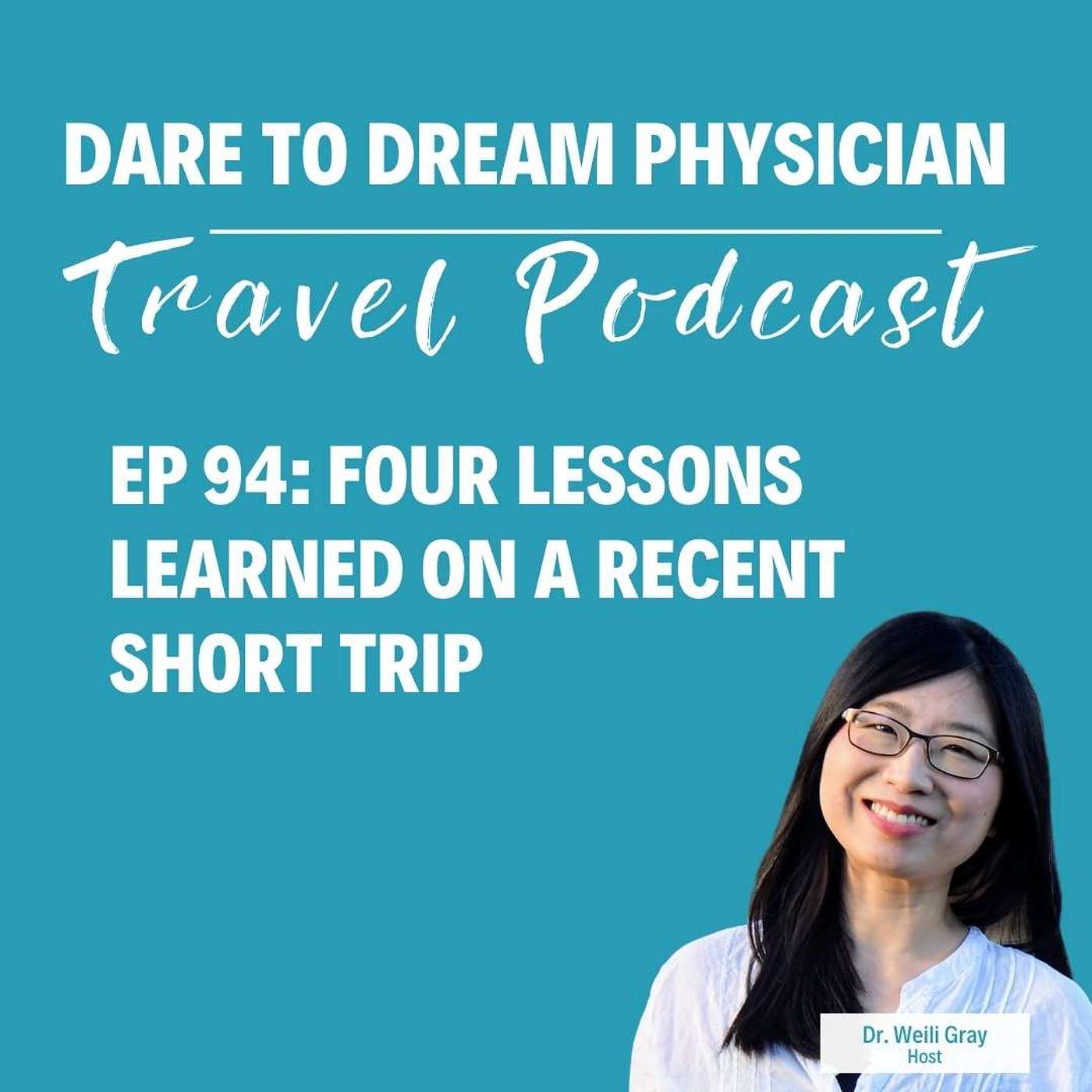 Ep 94: Four Lessons Learned on a Recent Short Trip