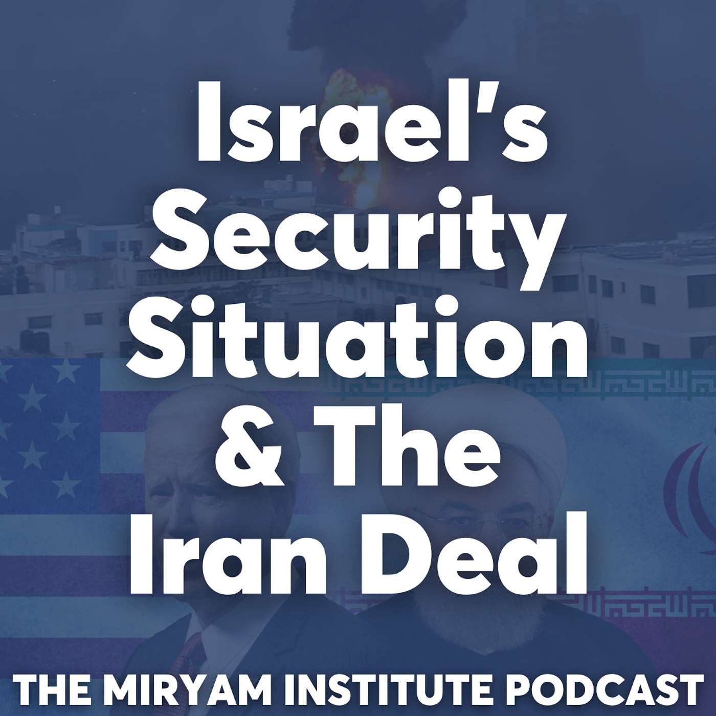 Israel's Security Situation & The Iran Deal