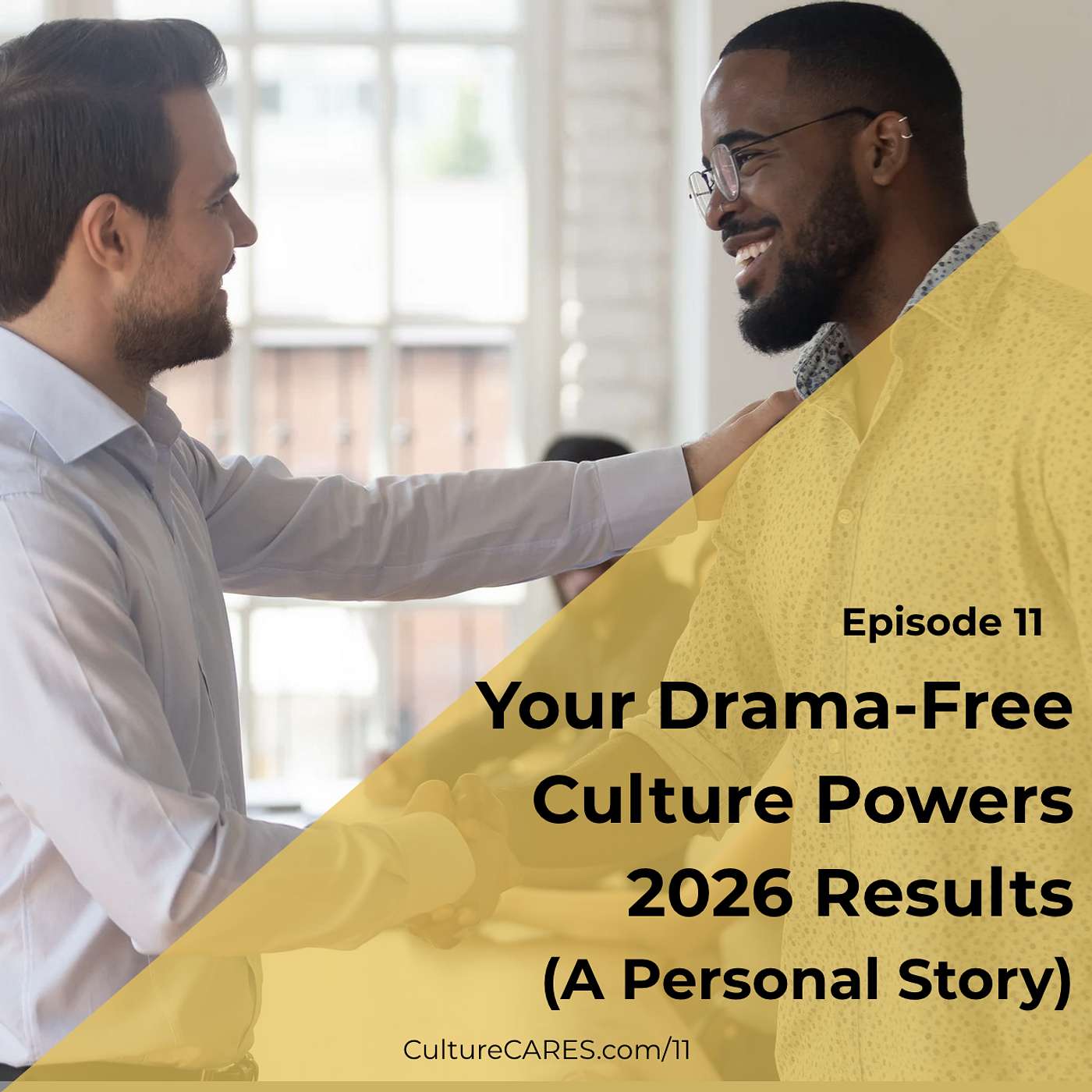 11: Your Drama-Free Culture Powers 2026 Results (A Personal Story)