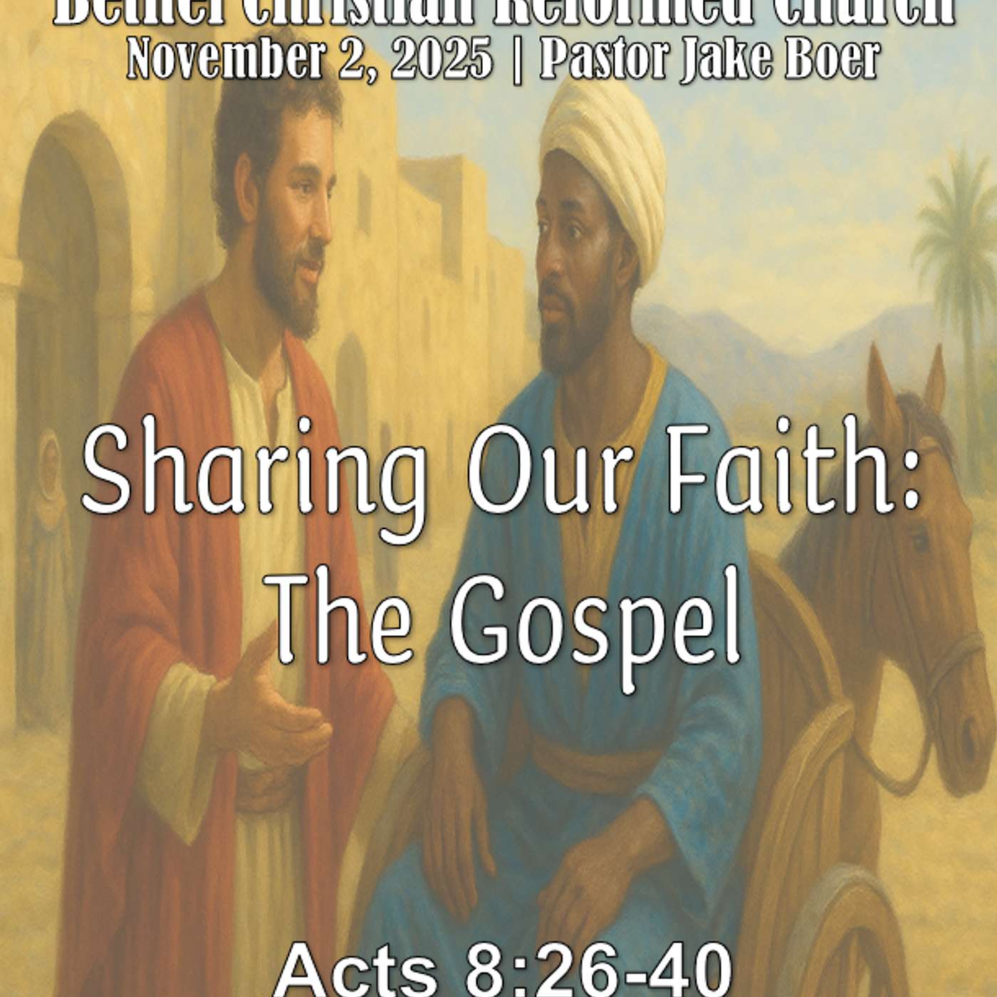 November 2, 2025  Sharing Our Faith: The Gospel | Acts 8:26-40 episode artwork