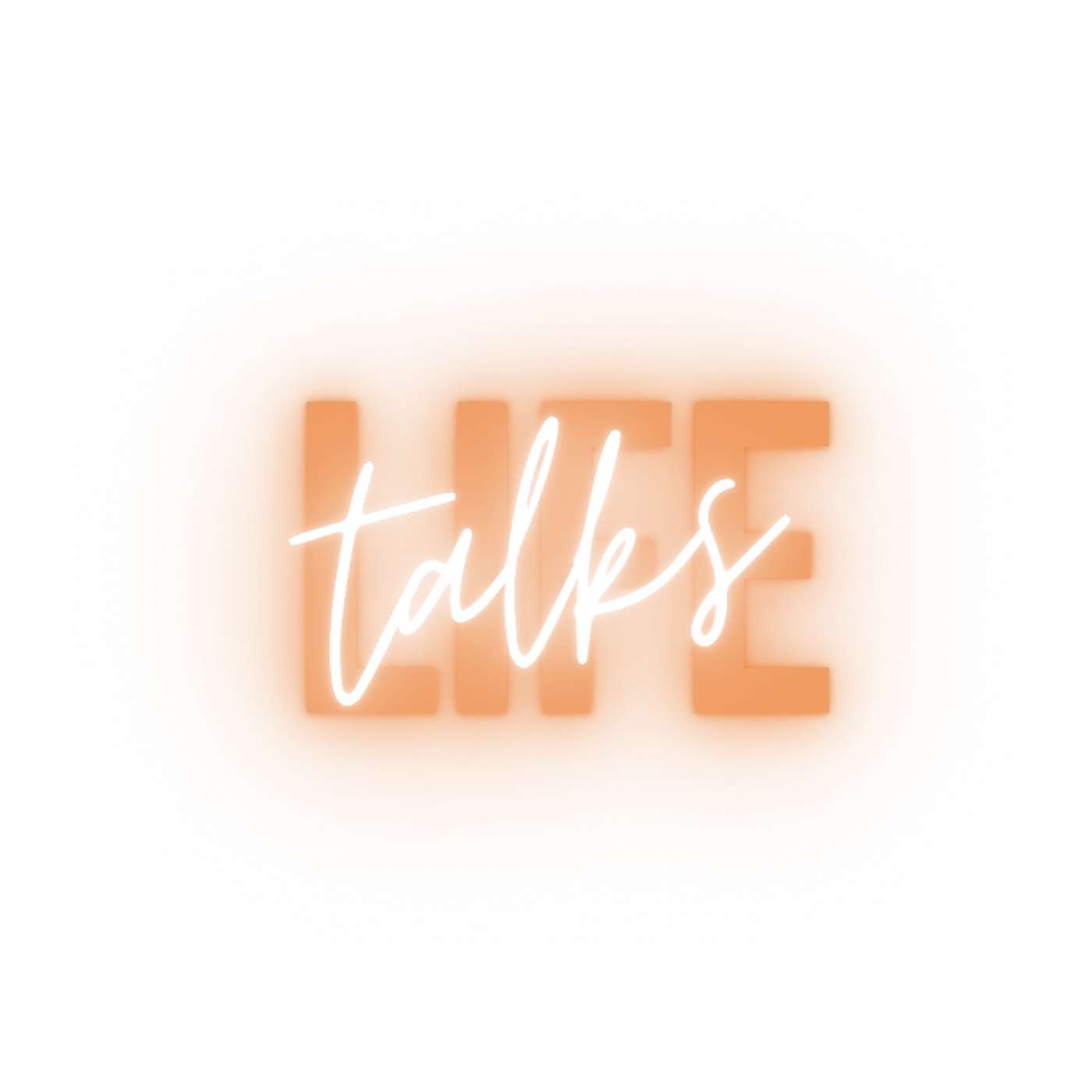 Life Talks Podcast