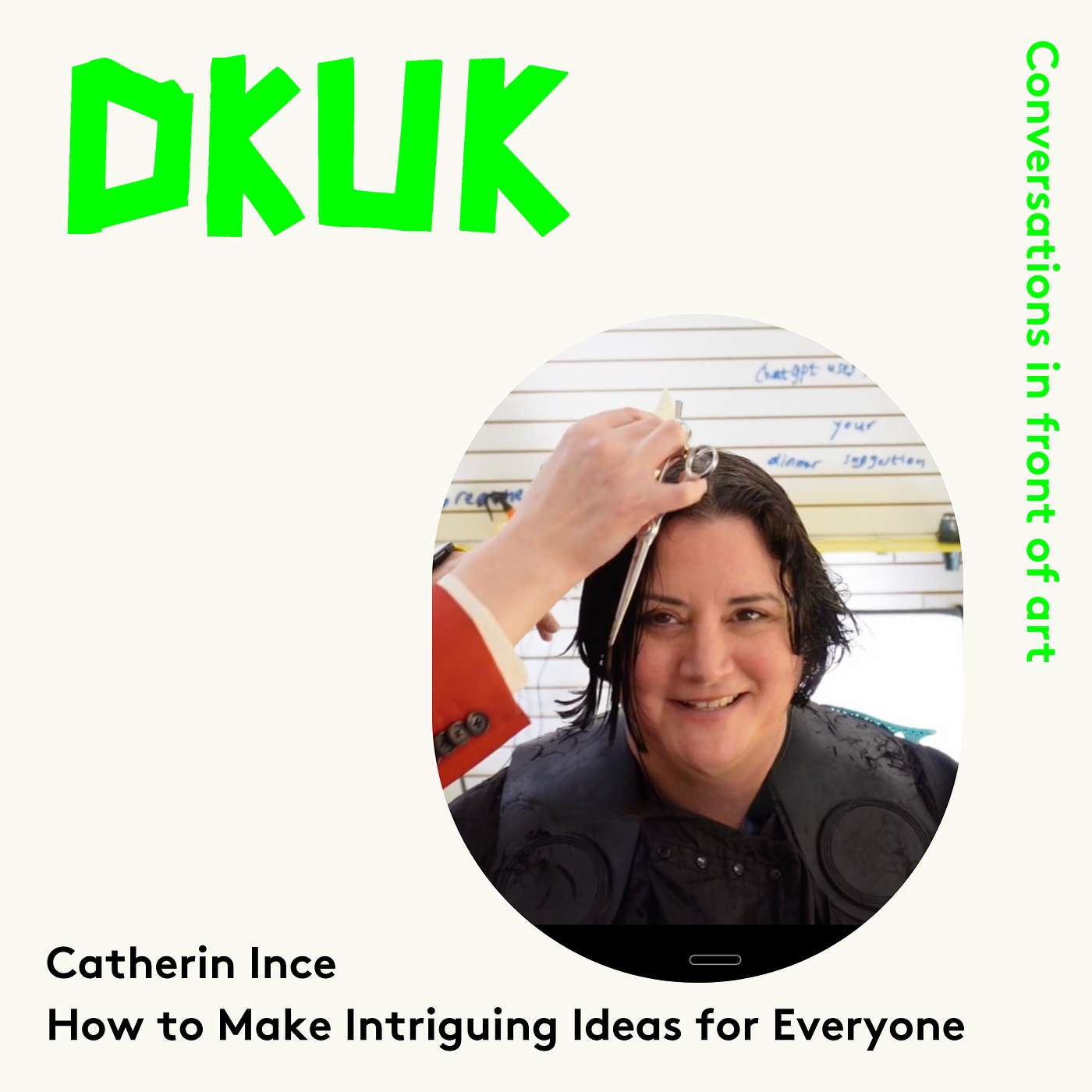 Daniel Kelly and Catherine Ince: How to Make Intriguing Ideas for Everyone, Recorded Live During a Haircut episode artwork