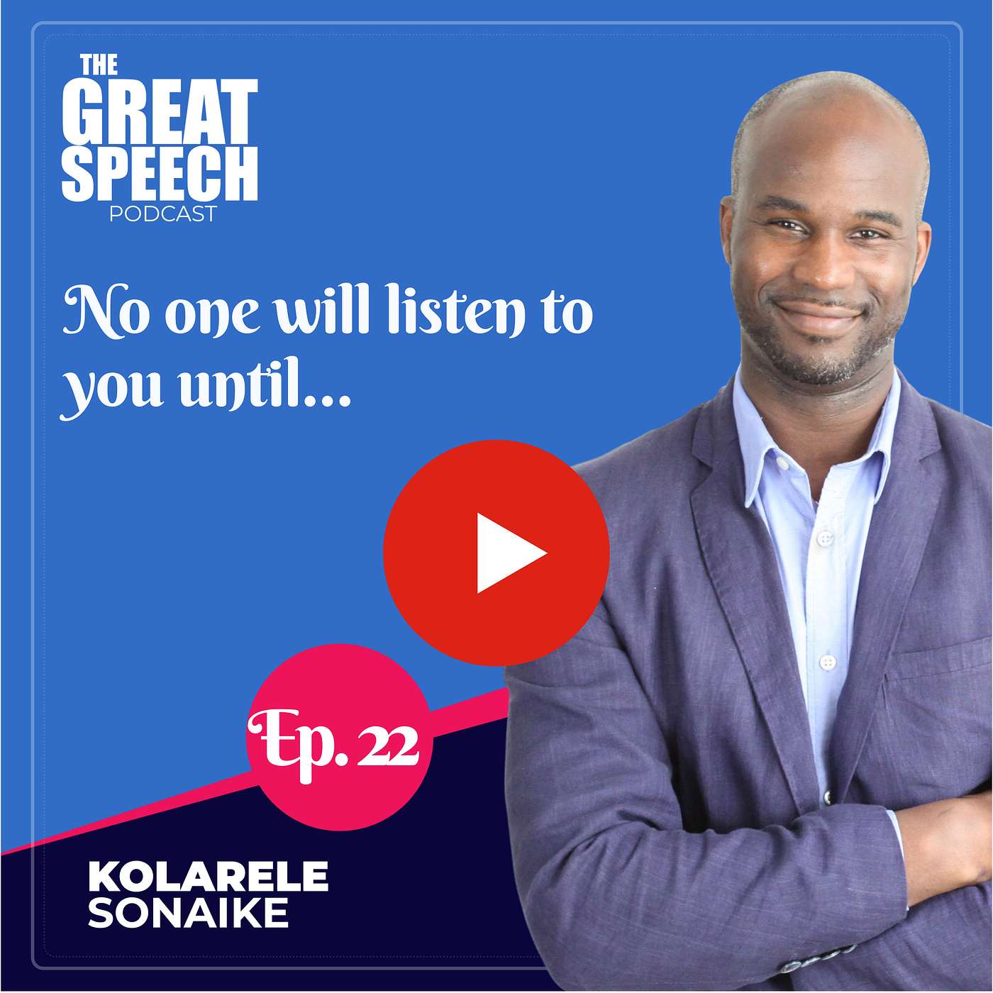 The Great Speech Podcast with Kolarele Sonaike