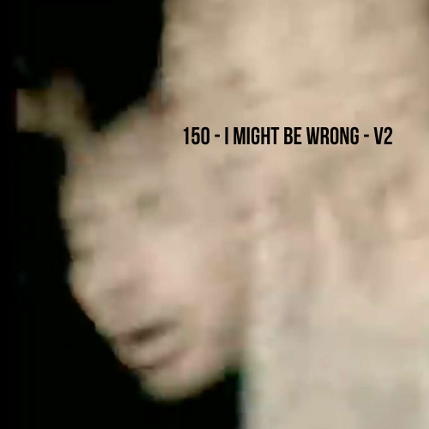 I Might Be Wrong (Video V2)