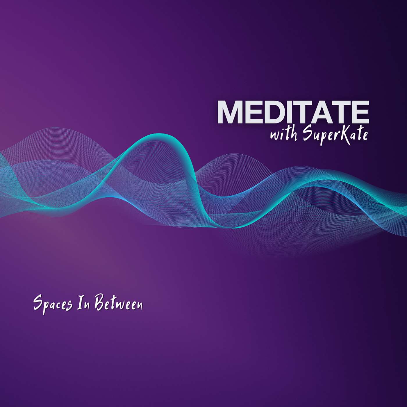 Guided Meditation - Spaces In Between