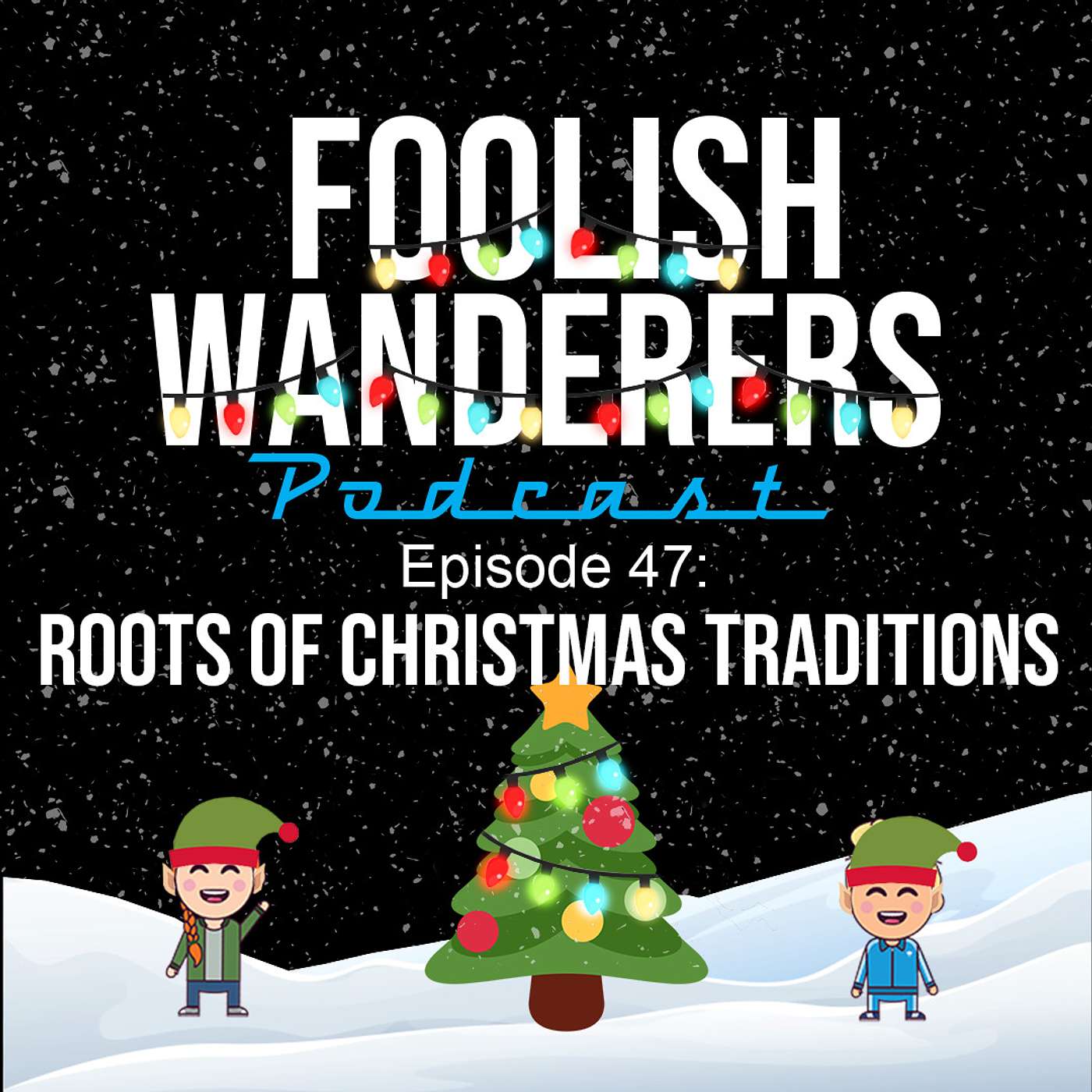 Ep 47 Roots of Christmas Traditions Ep 47 Roots of Christmas Traditions