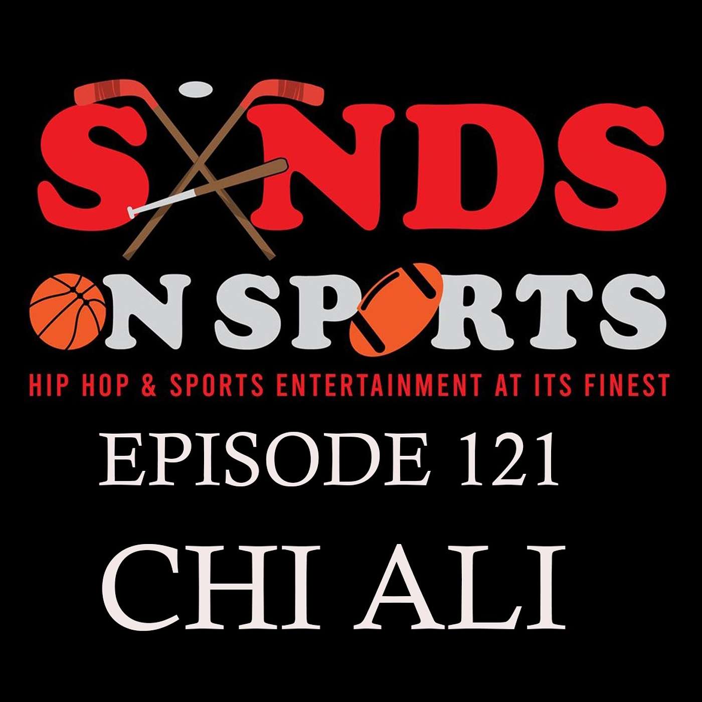 Sands on Sports #121 Guest Chi Ali