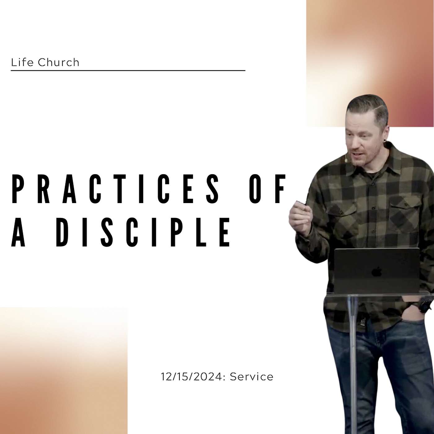 Sunday Service: Practices of a Disciple (Service) - Pastor Bob Leahey